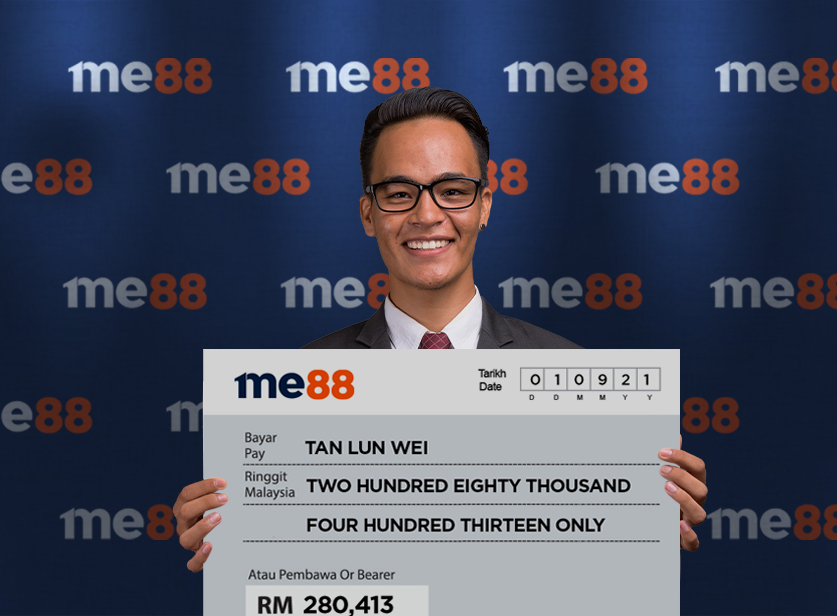 Tan Lun Wei: "me88 is the best thing that has happened to me! TQ for the RM280,413!"